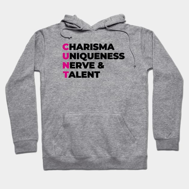 charisma uniqueness nerve and talent Hoodie by liviala